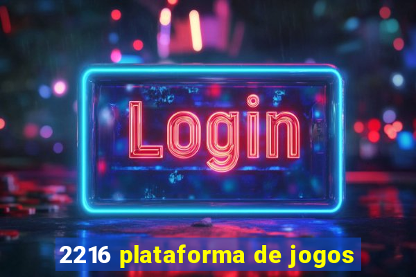 2216 plataforma de jogos